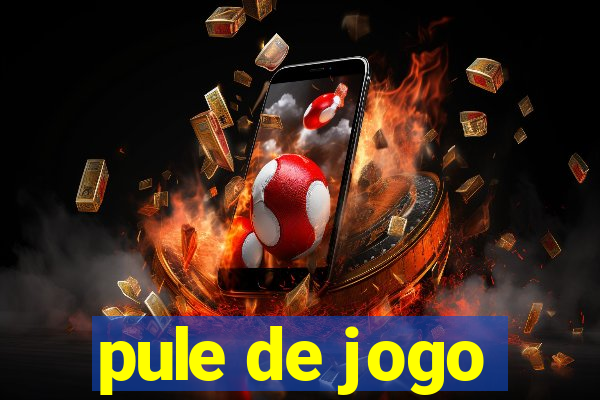 pule de jogo